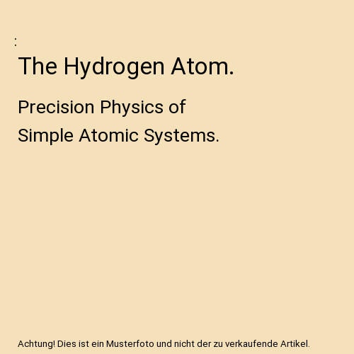 The hydrogen atom precision - the, atom.: